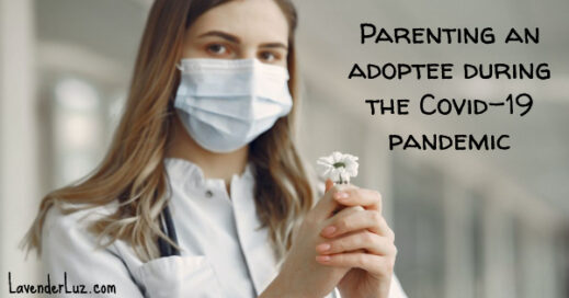 Adoptees & the Covid-19 Pandemic: A Guide for Parents