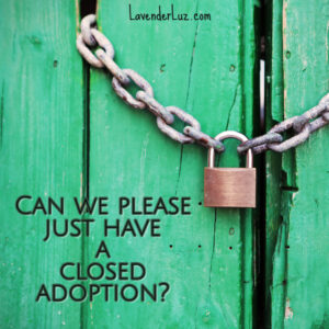 closed adoption seems easier